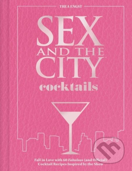 Kniha: Sex and the City Cocktails (Thea Engst). Insight, 2025