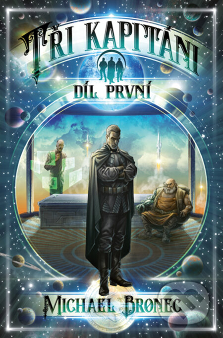 Tři kapitáni 1 - Mračna nad Arénou (2. vydání) - Bronec, Michael - kniha z kategorie Sci-fi a fantasy