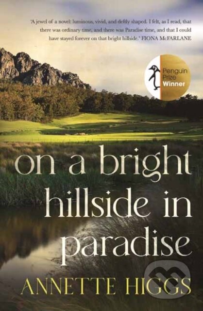Kniha: On A Bright Hillside In Paradise (Annette Higgs). , 2023