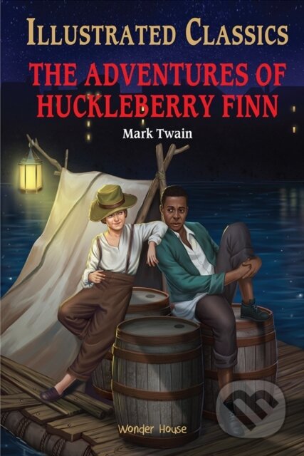 Kniha: The Adventures of Huckleberry Finn : Illustrated Children Classics (Mark Twain). , 2021