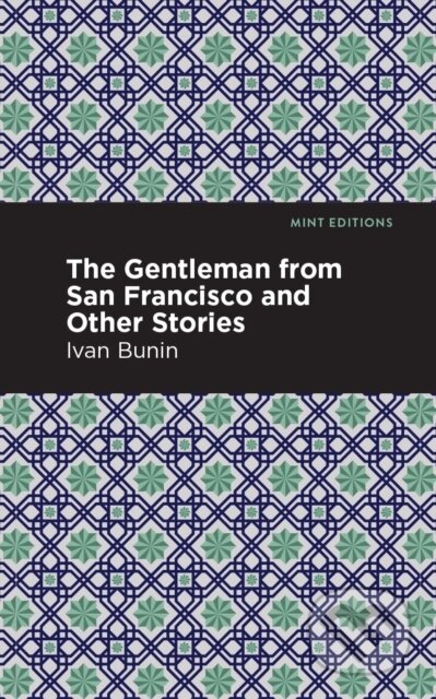 Kniha: The Gentleman from San Francisco and Other Stories (Ivan A. Bunin). , 2021