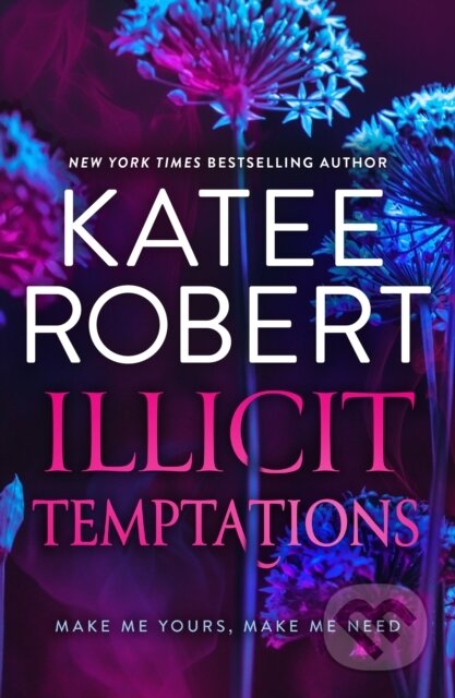 Kniha: Illicit Temptations (Katee Robert). Mills & Boon, 2024