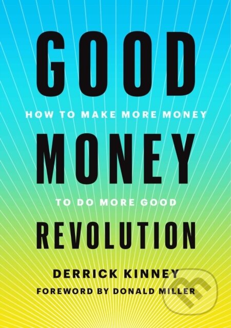 Kniha: Good Money Revolution (Derrick Kinney). , 2022