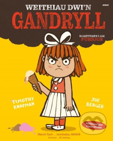 Kniha: Weithiau Dwi’n Gandryll / Sometimes I am Furious (Timothy Knapman). , 2021