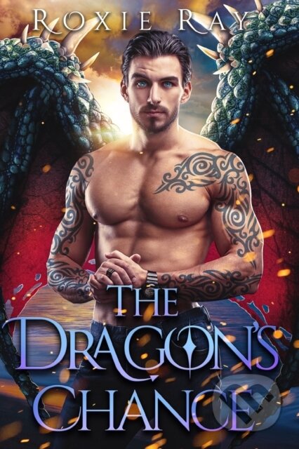 The Dragon's Chance (A Dragon Shifter Romance) - Roxie Ray - kniha z kategorie Fantasy