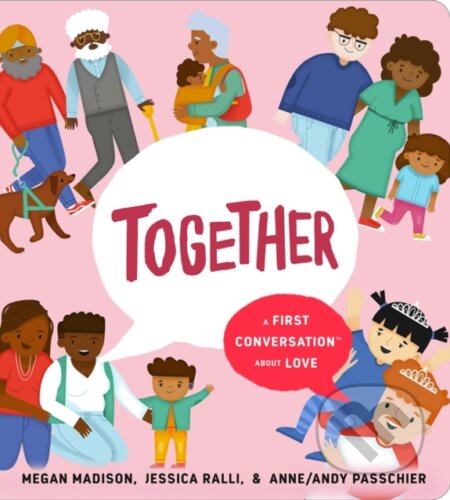 Kniha: Together: A First Conversation About Love (Jessica Ralli a Megan Madison). , 2022