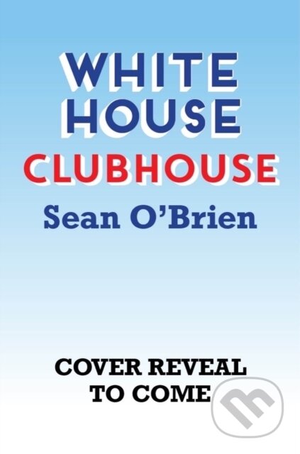 Kniha: White House Clubhouse (Sean O'Brien). WW Norton & Co, 2023