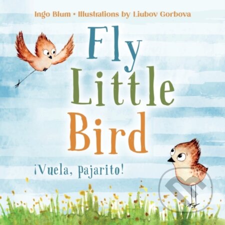 Fly, Little Bird - ¡Vuela, pajarito! (Bilingual Children's Picture Book English-Spanish with Pics to Color) - kniha z kategorie Pro děti