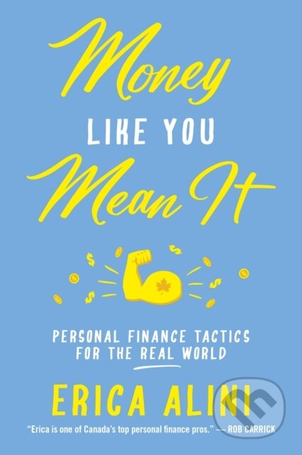 Kniha: Money Like You Mean It (Erica Alini). , 2022