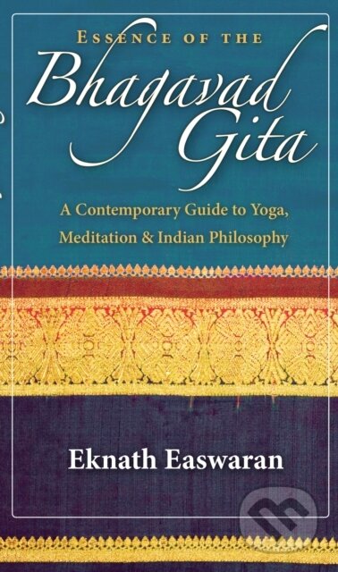 Kniha: Essence of the Bhagavad Gita (Eknath Easwaran). , 2021