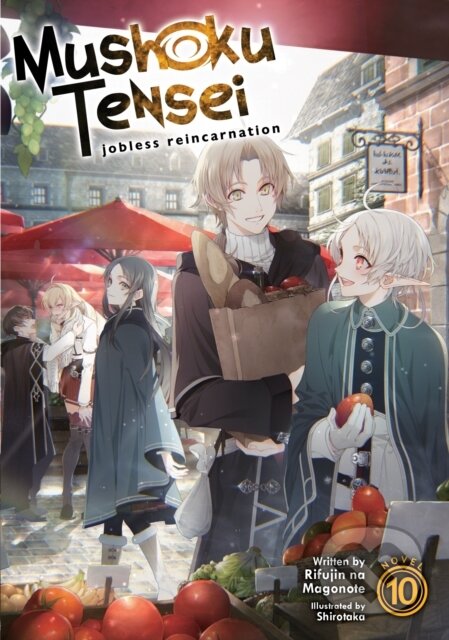Kniha: Mushoku Tensei: Jobless Reincarnation (Light Novel) Vol. 10 (Rifujin Na Magonote). Seven Seas, 2021