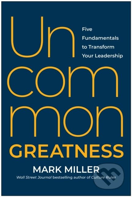 Kniha: Uncommon Greatness (Mark Miller). , 2024