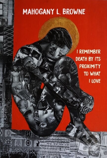 Kniha I Remember Death By Its Proximity to What I Love