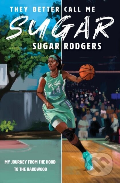 Kniha: They Better Call Me Sugar (Sugar Rodgers). Akashic Books, 2021