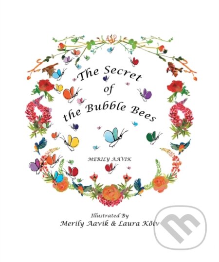Kniha: The Secret of the Bubble Bees (Merily Aavik). Austin Macauley Publishers, 2023