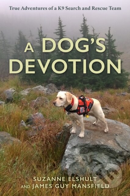 Kniha: A Dog's Devotion (James Guy Mansfield a Suzanne Elshult). Lyons Press, 2022