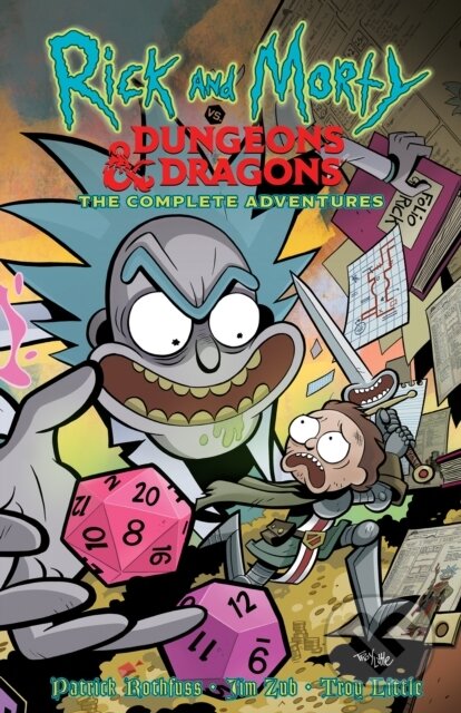 Kniha: Rick and Morty vs. Dungeons & Dragons Complete Adventures (Jim Zub a Patrick Rothfuss). Idea & Design Works, 2022