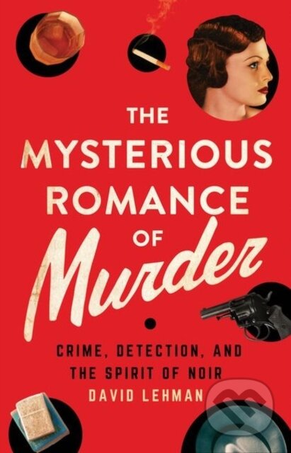 Kniha: The Mysterious Romance of Murder (David Lehman). Cornell University, 2022