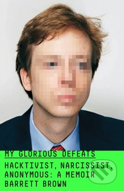 Kniha: My Glorious Defeats (Barrett Brown). MCD, 2024