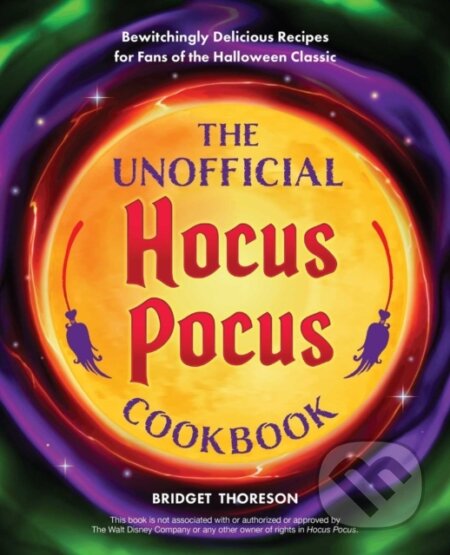 Kniha: The Unofficial Hocus Pocus Cookbook (Bridget Thoreson). Ulysses, 2021