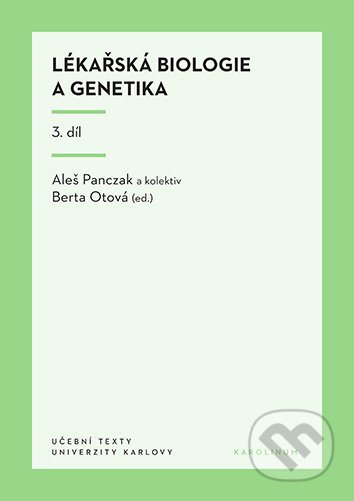 E-kniha: Lékařská biologie a genetika 3. díl (Panczak Aleš a Otová Berta (ed.)). Karolinum, 2025