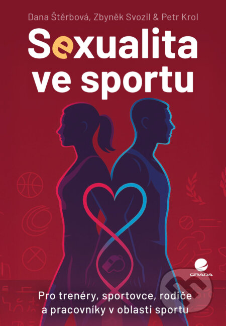 E-kniha: Sexualita ve sportu (Dana Štěrbová, Petr Krol a Zbyněk Svozil). Grada, 2025