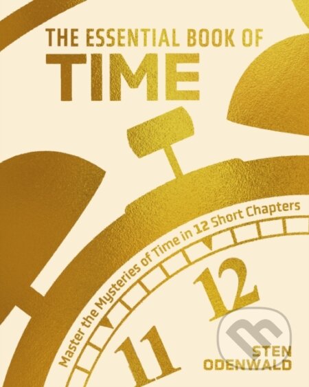 The Essential Book of Time (Master the Mysteries of Time in 12 Short Chapters) - kniha z kategorie Fyzika