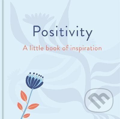Positivity: A Little Book of Inspiration - Felicity Forster - kniha z kategorie Zdraví a životní styl