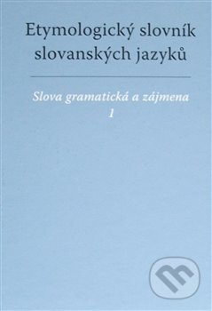 Etymologický slovník slovanských jazyků - František Kopečný, Šimon Ryšavý, 2013