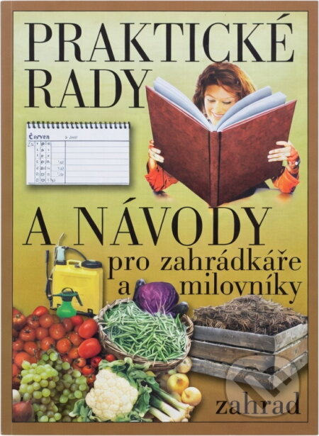 Kniha: Praktické rady a návody pro zahrádkáře a milovníky zahrad (Konečná Lýdie a Lýdie Konečná). , 2006