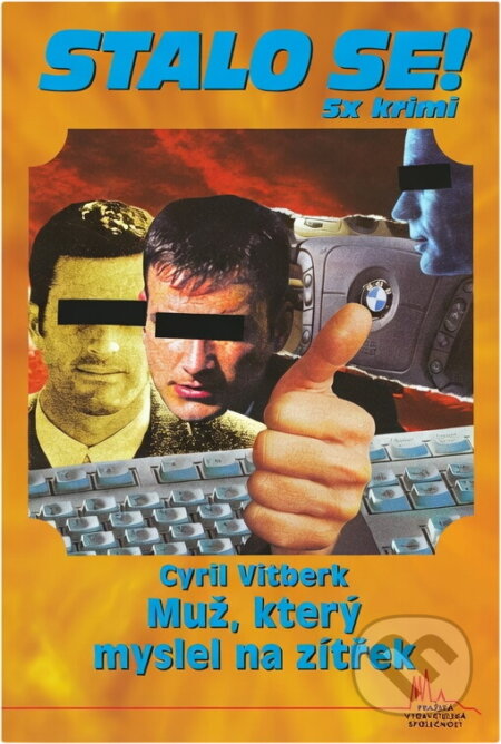 Kniha: Muž, který myslel na zítřek (Cyril Vitberk). Pražská vydavatelská společnost, 2010