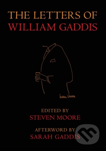 Kniha: The Letters of William Gaddis (Steven Moore a William Gaddis). , 2023