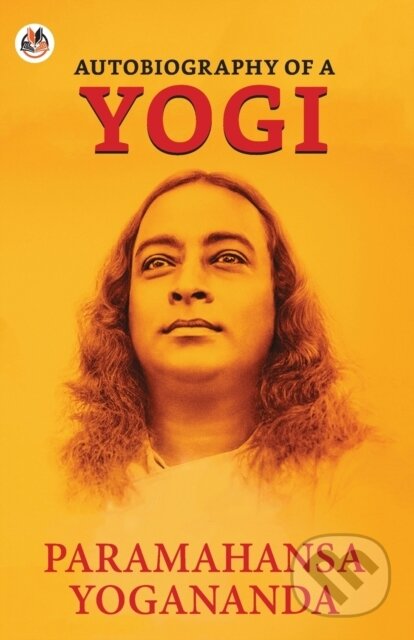 Kniha: Autobiography Of A Yogi (Paramahansa Yogananda). , 2021