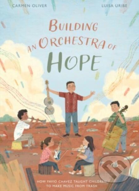 Kniha: Building an Orchestra of Hope (Carmen Oliver). , 2022