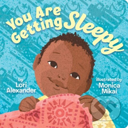 You Are Getting Sleepy (BB) - Lori Alexadner - kniha z kategorie Pro děti