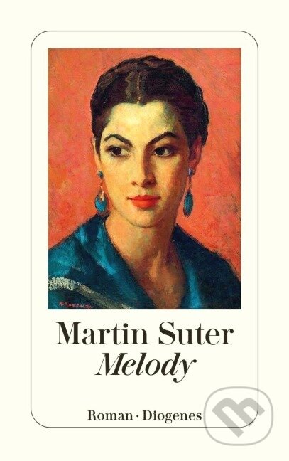 Kniha: Melody (Martin Suter). Diogenes Verlag, 2025