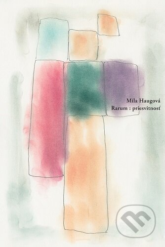 Kniha: Rarum: priesvitnosť (Mila Haugová). Skalná ruža, 2025