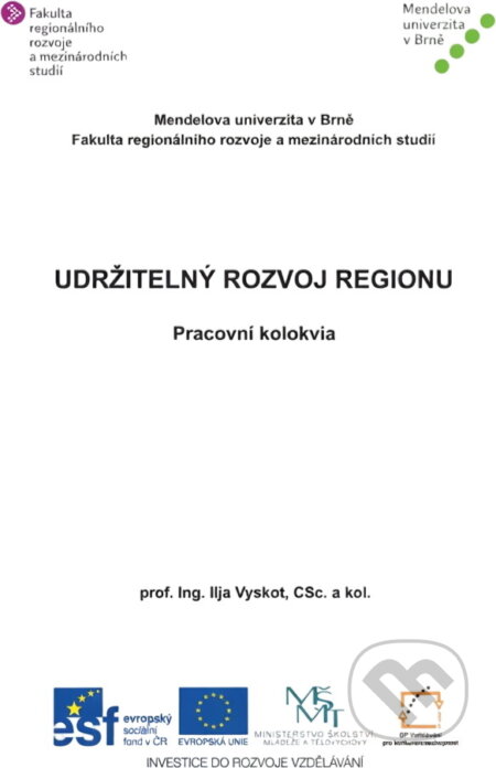Kniha: Udržitelný rozvoj regionu : pracovní kolokvia (Ilja Vyskot). , 2013