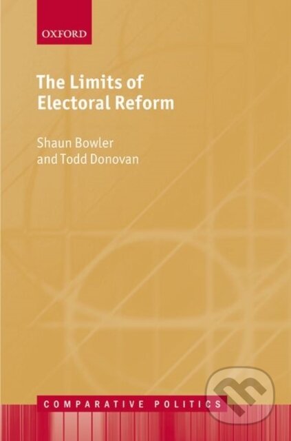Kniha: LIMITS ELECTORIAL REFORM CEP C (Donovan Bowler). Academia, 2013