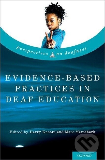 Kniha: Evidence-Based Practices in Deaf Education (Harry Knoors). , 2018