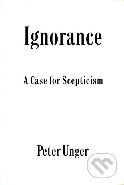Kniha: Ignorance (Peter Unger). , 1979