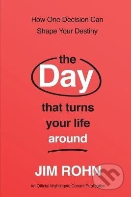 Kniha: Day that Turns Your Life Around (Jim Rohn). Sound Wisdom, 2024