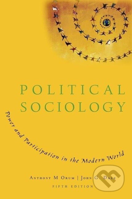 Kniha: Political Sociology (Anthony M. Orum). Oxford University Press, 2008