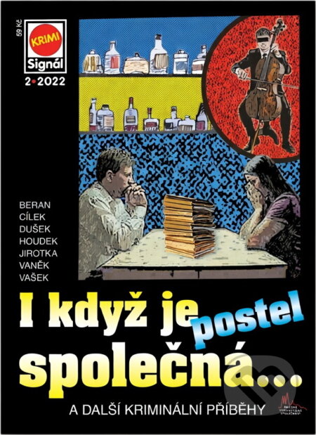 Kniha: I když je postel společná... : a další kriminální příběhy (Ladislav Beran, Roman Cílek, Milan Dušek, Jiří Houdek, Antonín Jirotka, Jan J. Vaněk a Jan Vašek). Pražská vydavatelská společnost, 2022