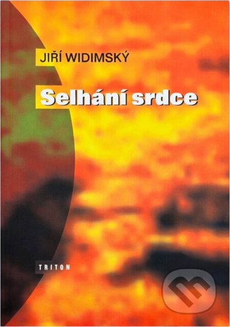 Kniha: Selhání srdce (Jiří Widimský). Triton, 1997