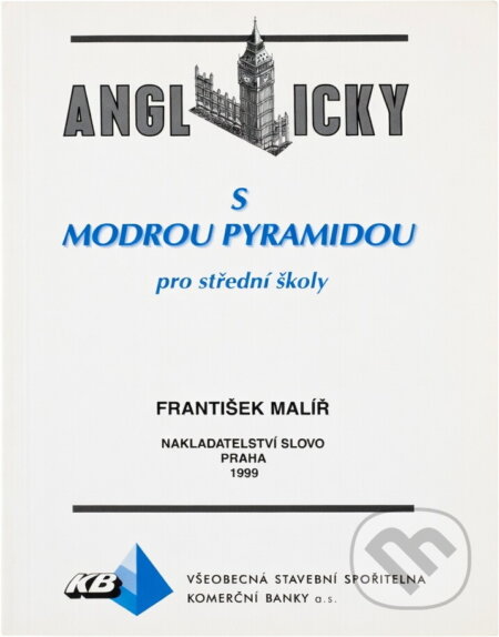 Kniha: Anglicky s Modrou pyramidou pro střední školy (František Malíř). Slovo, 1999