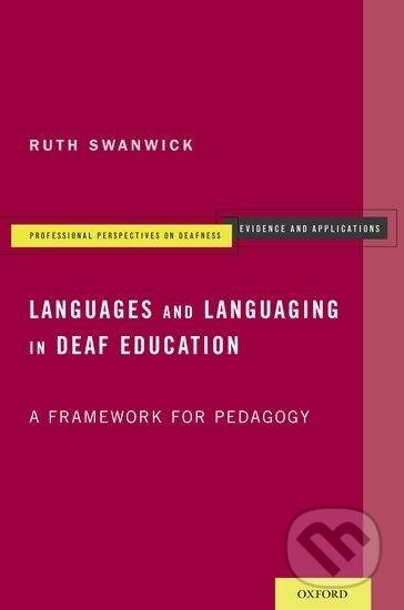 Kniha: Languages and Languaging in Deaf Education (Ruth Swanwick). , 2016