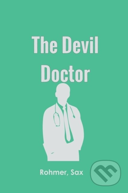 Kniha: The Devil Doctor (Sax Rohmer). , 2022