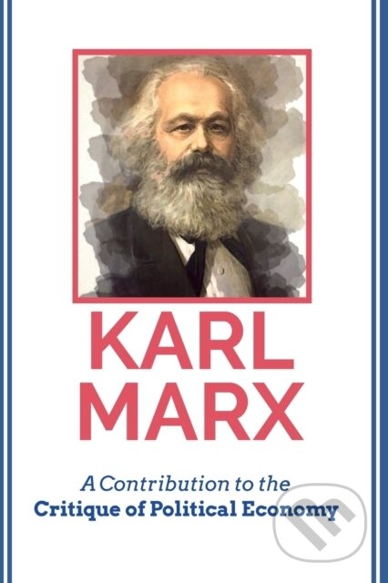 Kniha: A Contribution To The Critique Of Politi (Karl Marx). , 2023