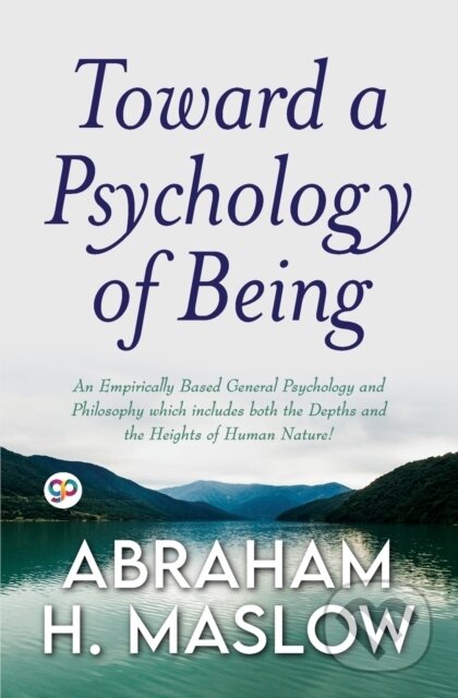 Kniha: Toward A Psychology Of Being (General Pr (Abraham H. Maslow). , 2022